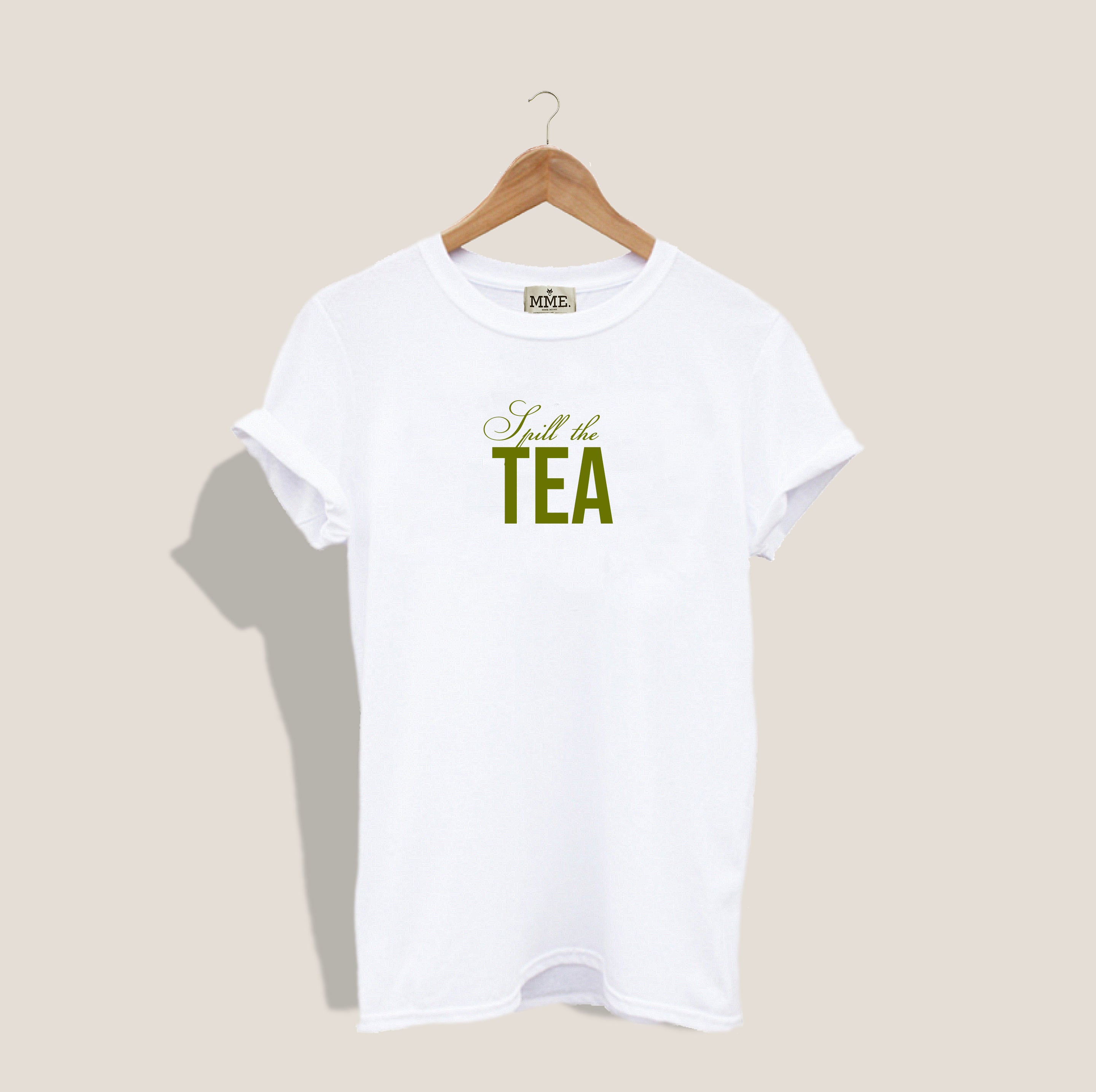 MME. "SPILL THE TEA" TEE